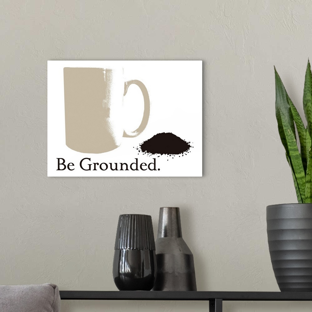 A modern room featuring Be Grounded