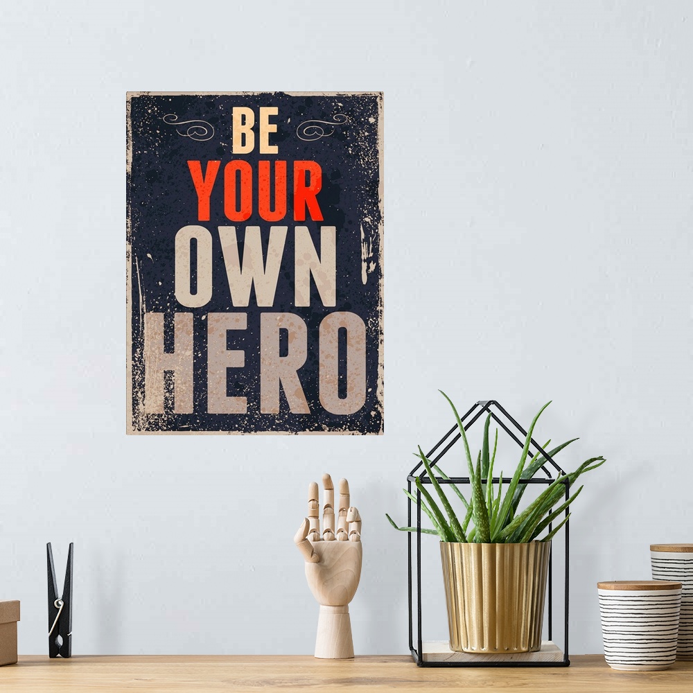 A bohemian room featuring "Be Your Own Hero" in a distressed style.