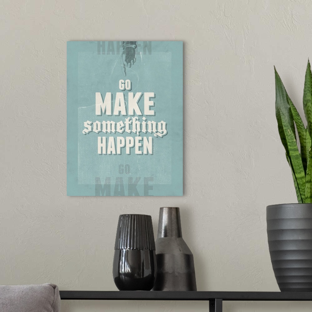 A modern room featuring Go Make Something Happen