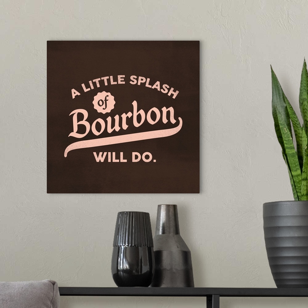 A modern room featuring Bourbon Splash Lettering