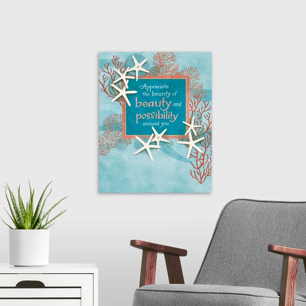 A modern room featuring "Appreciate the bounty of beauty and possibility around you," illustrated with starfish and coral.