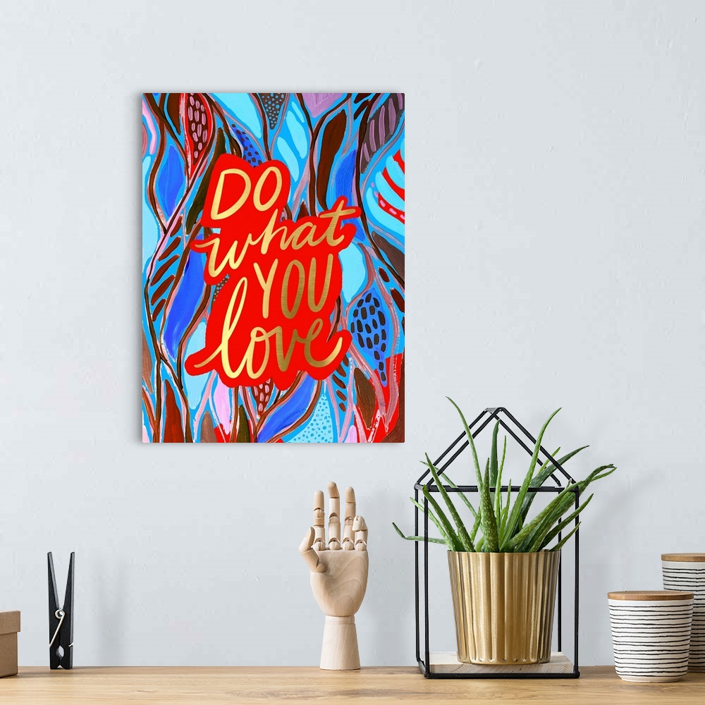 A bohemian room featuring Do What You Love