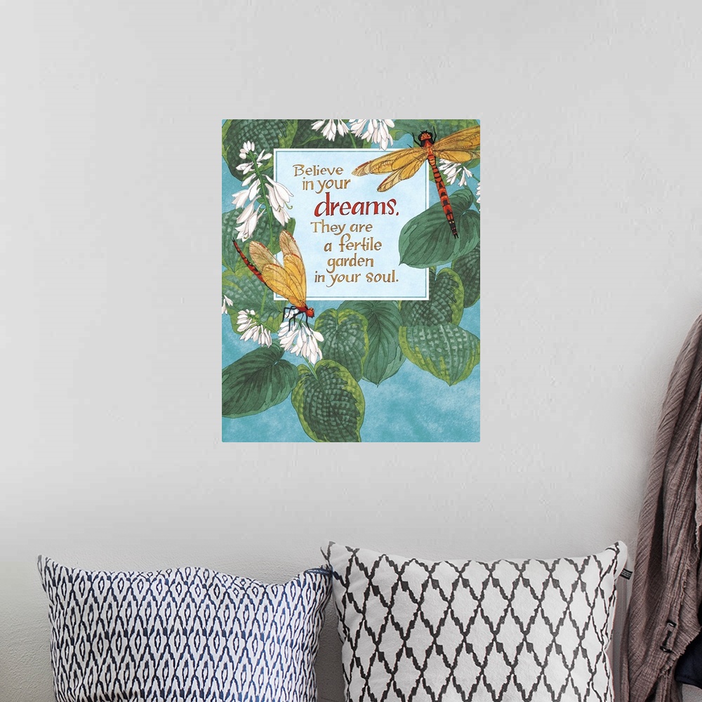 A bohemian room featuring "Believe in your dreams. They are a fertile garden in your soul," illustrated with two dragonflie...