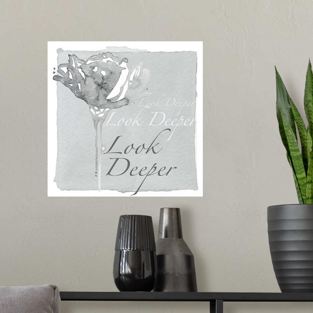 A modern room featuring Decorative watercolor painting of a grey flower with the words "Look deeper" repeated in the back...