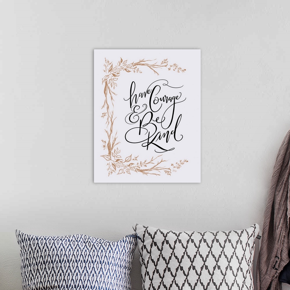 A bohemian room featuring Have Courage And Be Kind
