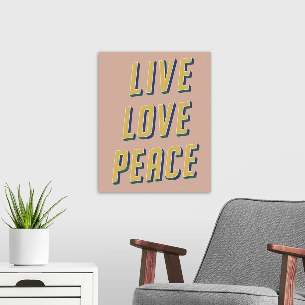A modern room featuring Live Love Peace