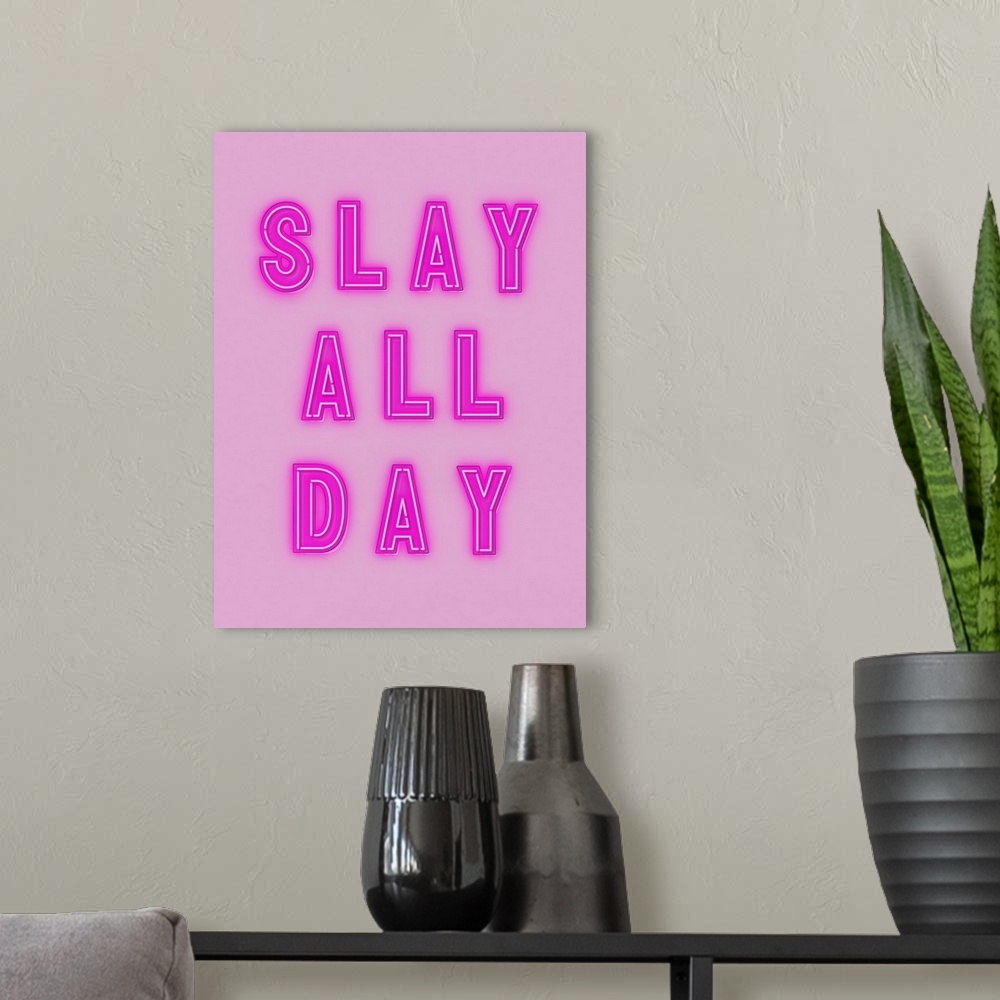 A modern room featuring Slay All Day