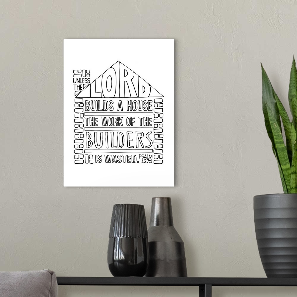 A modern room featuring Bible passage that reads "Unless the Lord builds a house, the work of the builders is wasted," Ps...