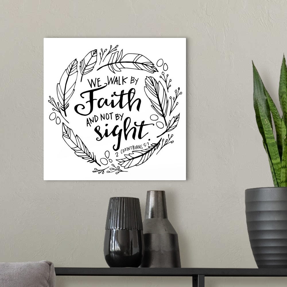 A modern room featuring Bible passage that reads "We walk by faith and not by sight," 2 Corinthians 5:7.