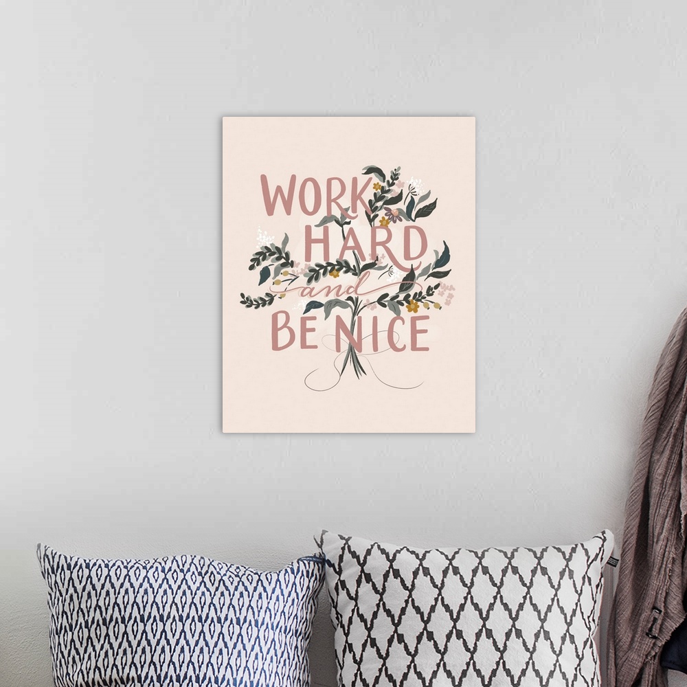 A bohemian room featuring Work Hard And Be Nice