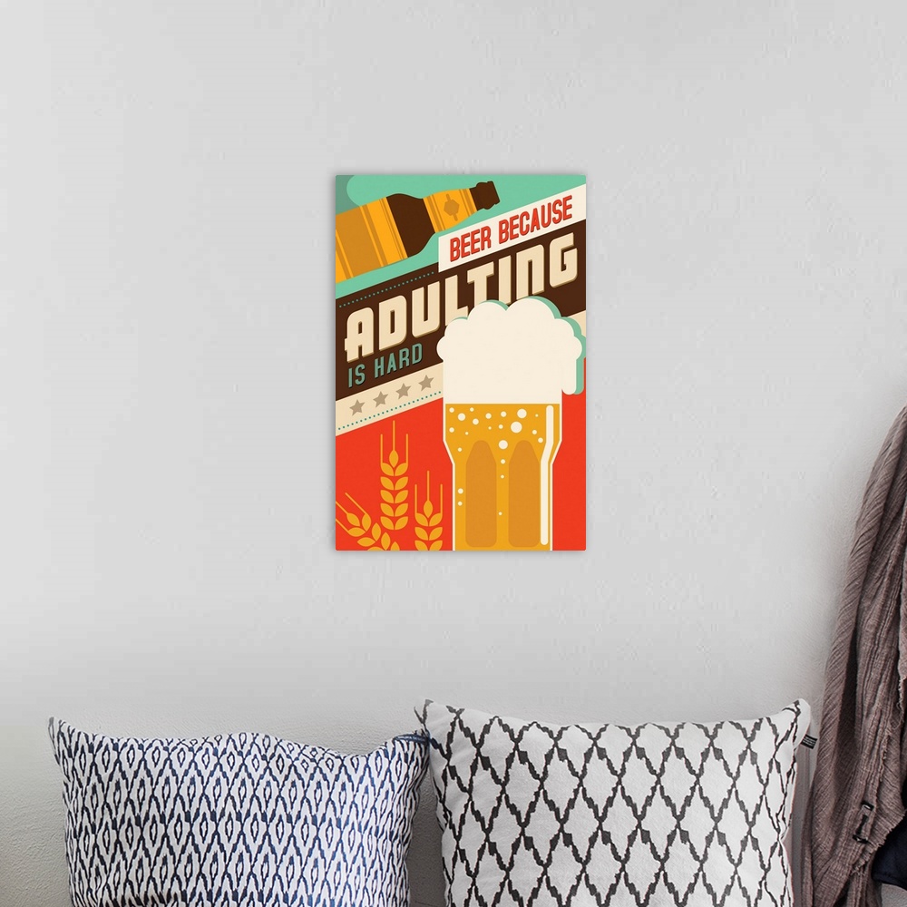 A bohemian room featuring Adulting Is Hard - Beer