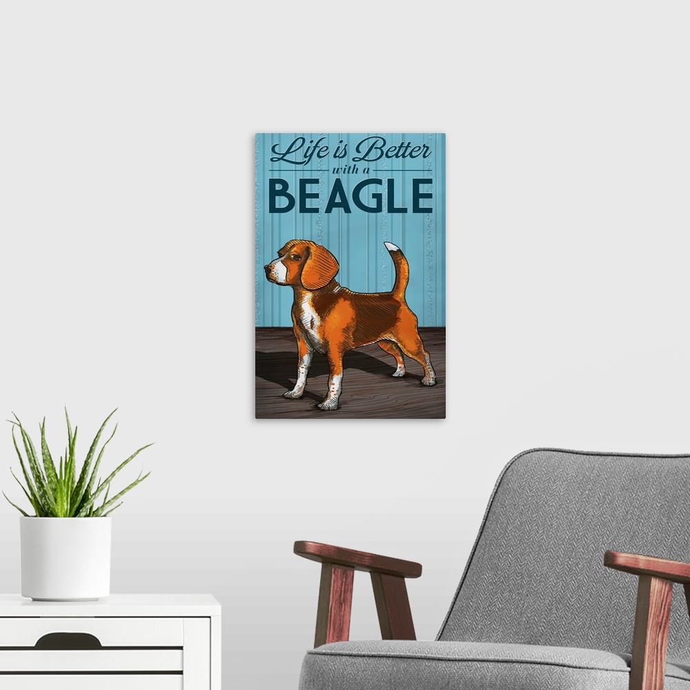 A modern room featuring Beagle, Life is Better
