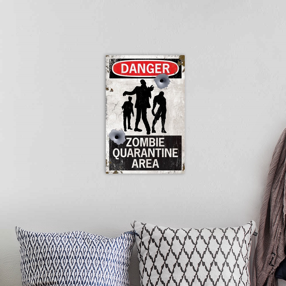 A bohemian room featuring Danger - Zombie Quarantine Area Sign