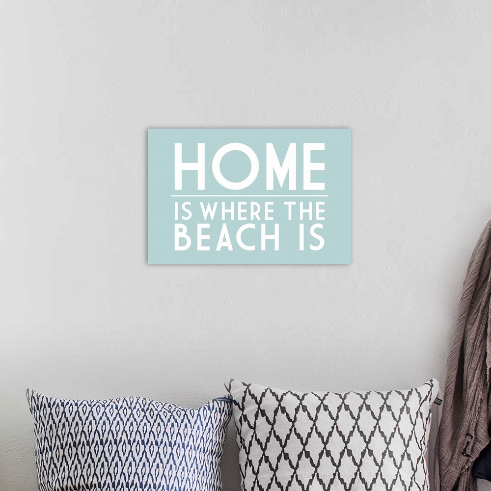 A bohemian room featuring Home Is Where The Beach Is