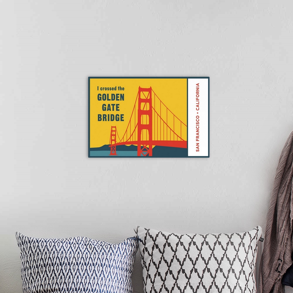 A bohemian room featuring I Crossed The Golden Gate Bridge, San Francisco, California