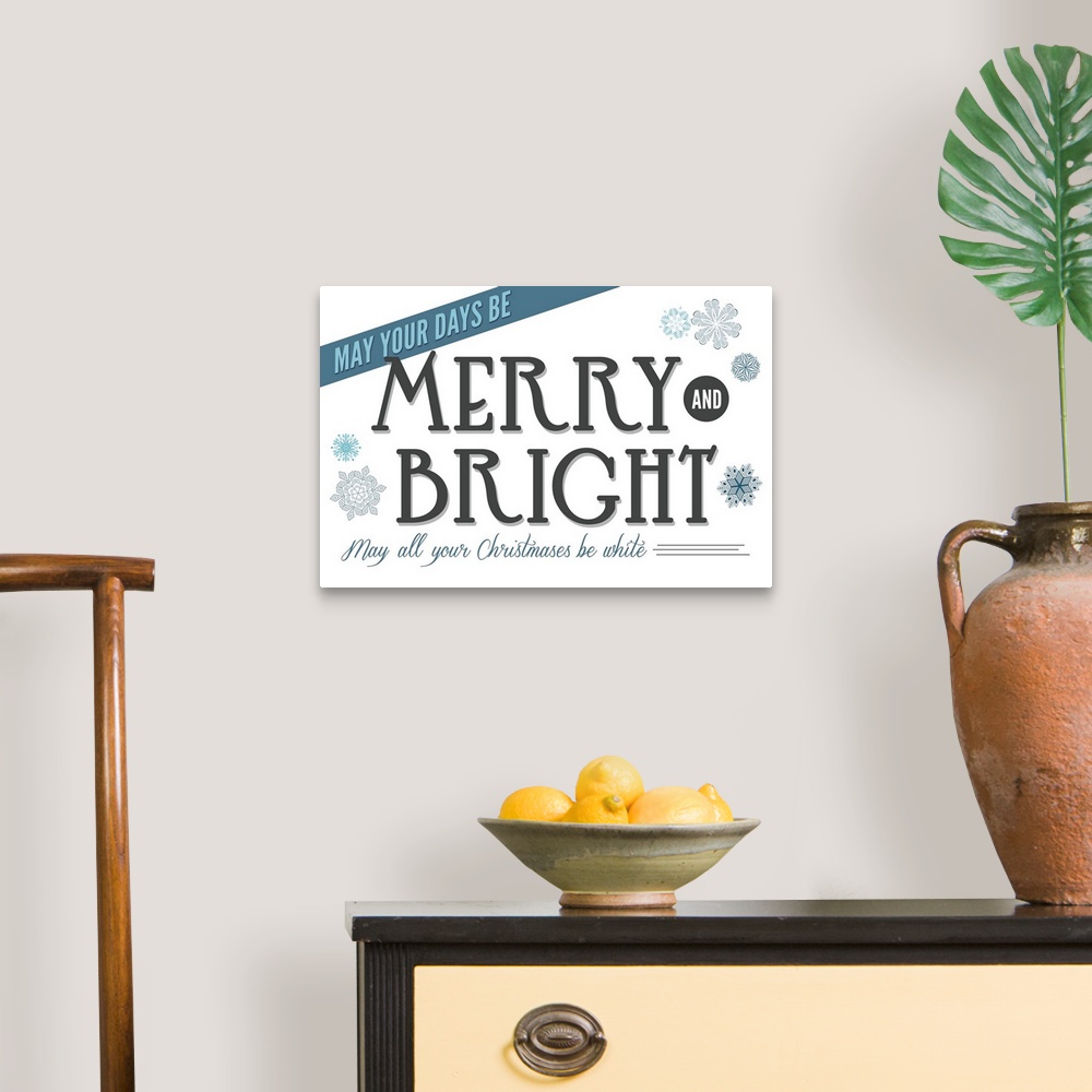 A traditional room featuring May Your Days Be Merry and Bright, Christmas Typography