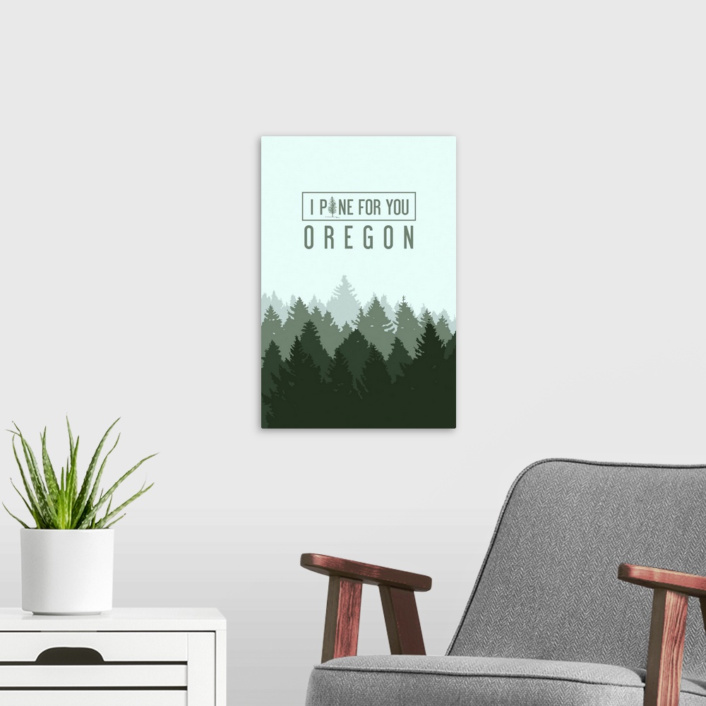 A modern room featuring Oregon - I Pine for You