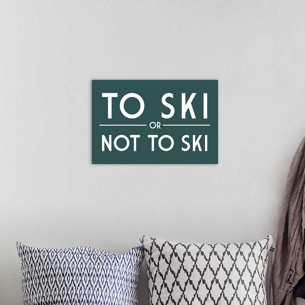A bohemian room featuring To Ski Or Not To Ski