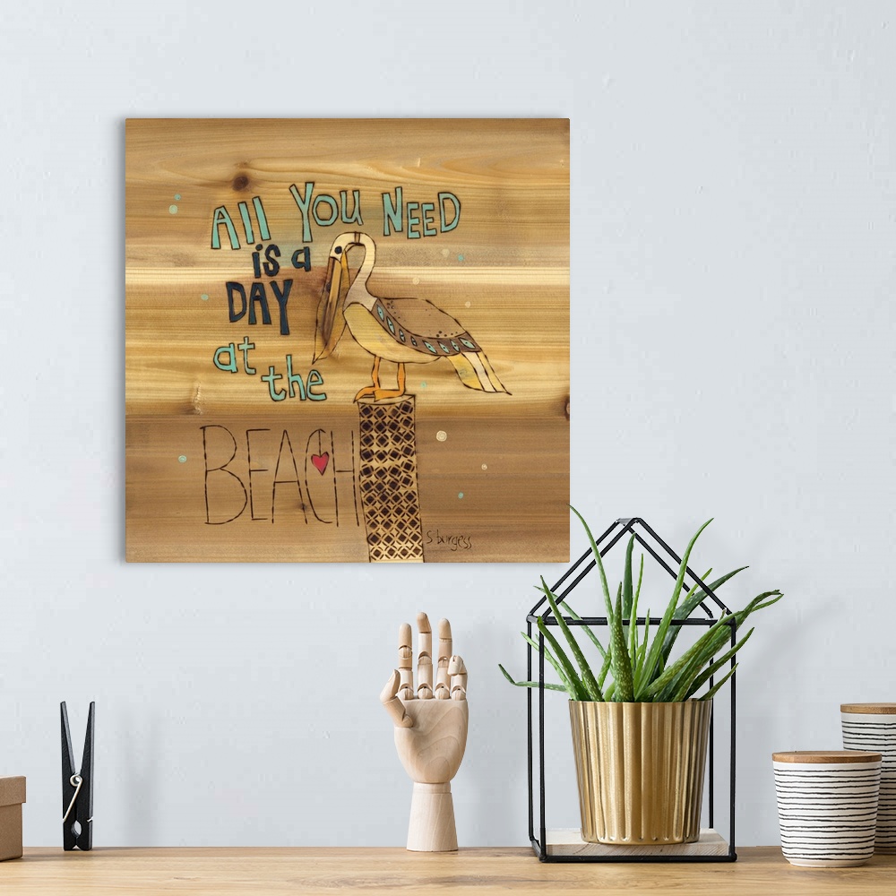 A bohemian room featuring Pelican on a piling with a saying and a natrual wood background.