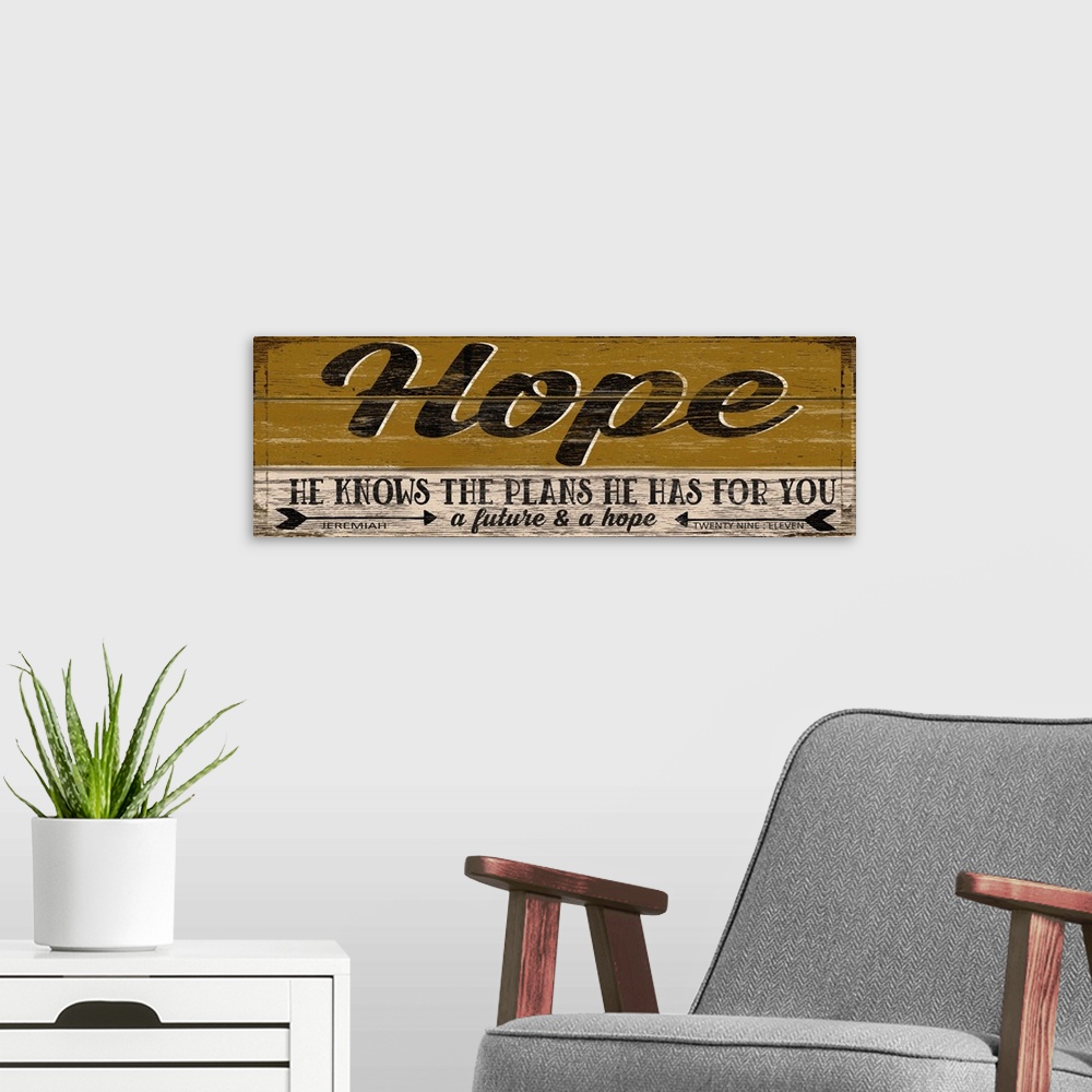 A modern room featuring Weathered sign that reads "Hope - He knows the plans He has for you; a future and a hope."