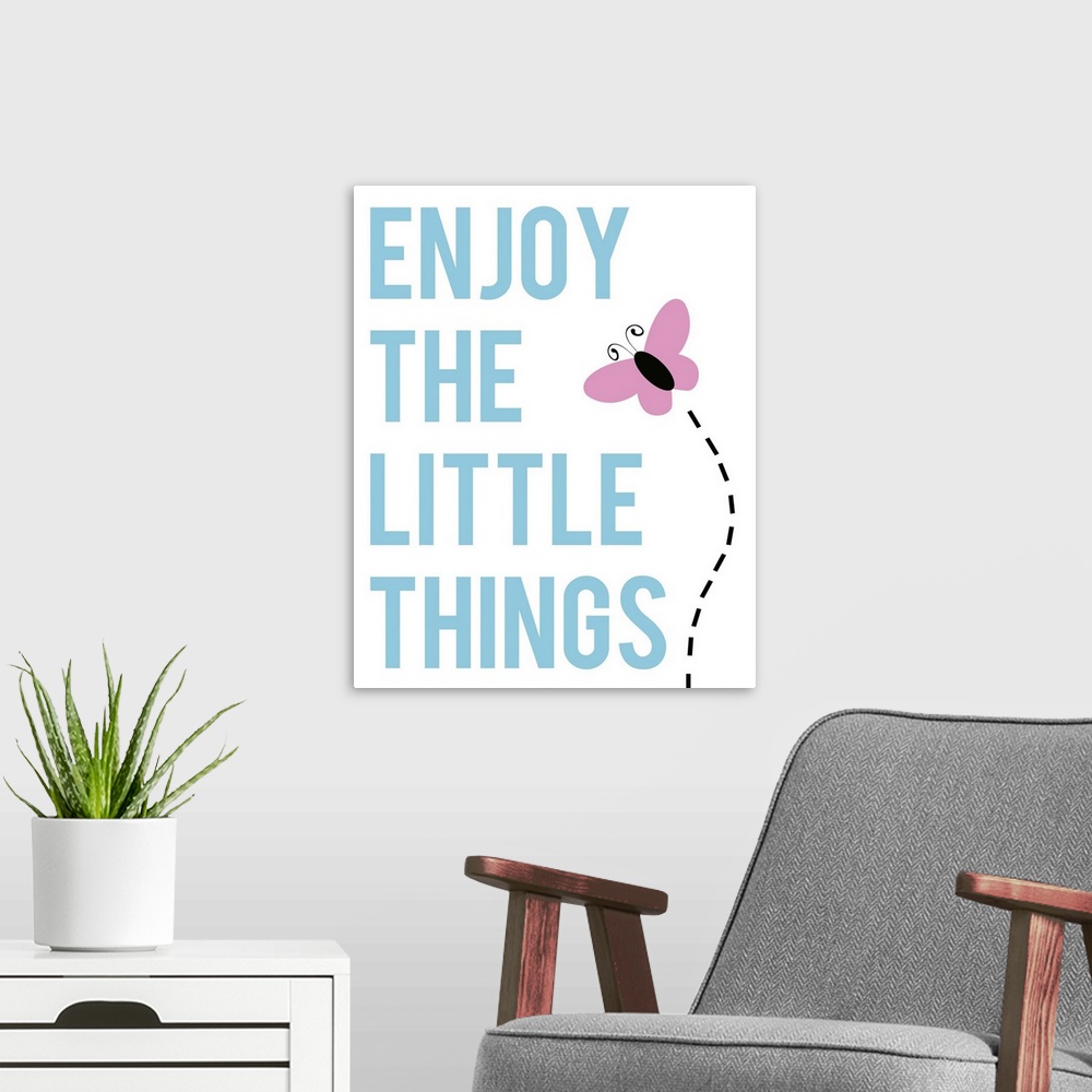 A modern room featuring Enjoy the Little Things