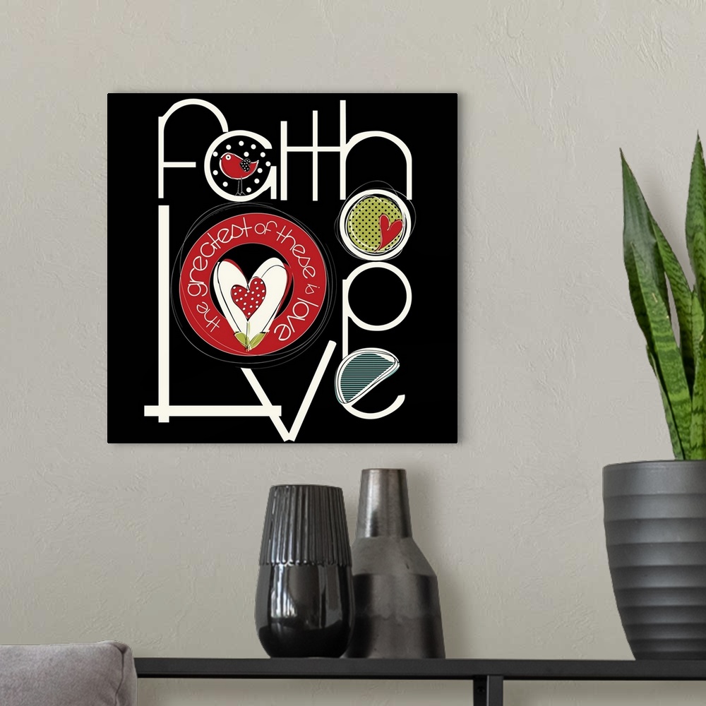 A modern room featuring Faith, Hope, Love