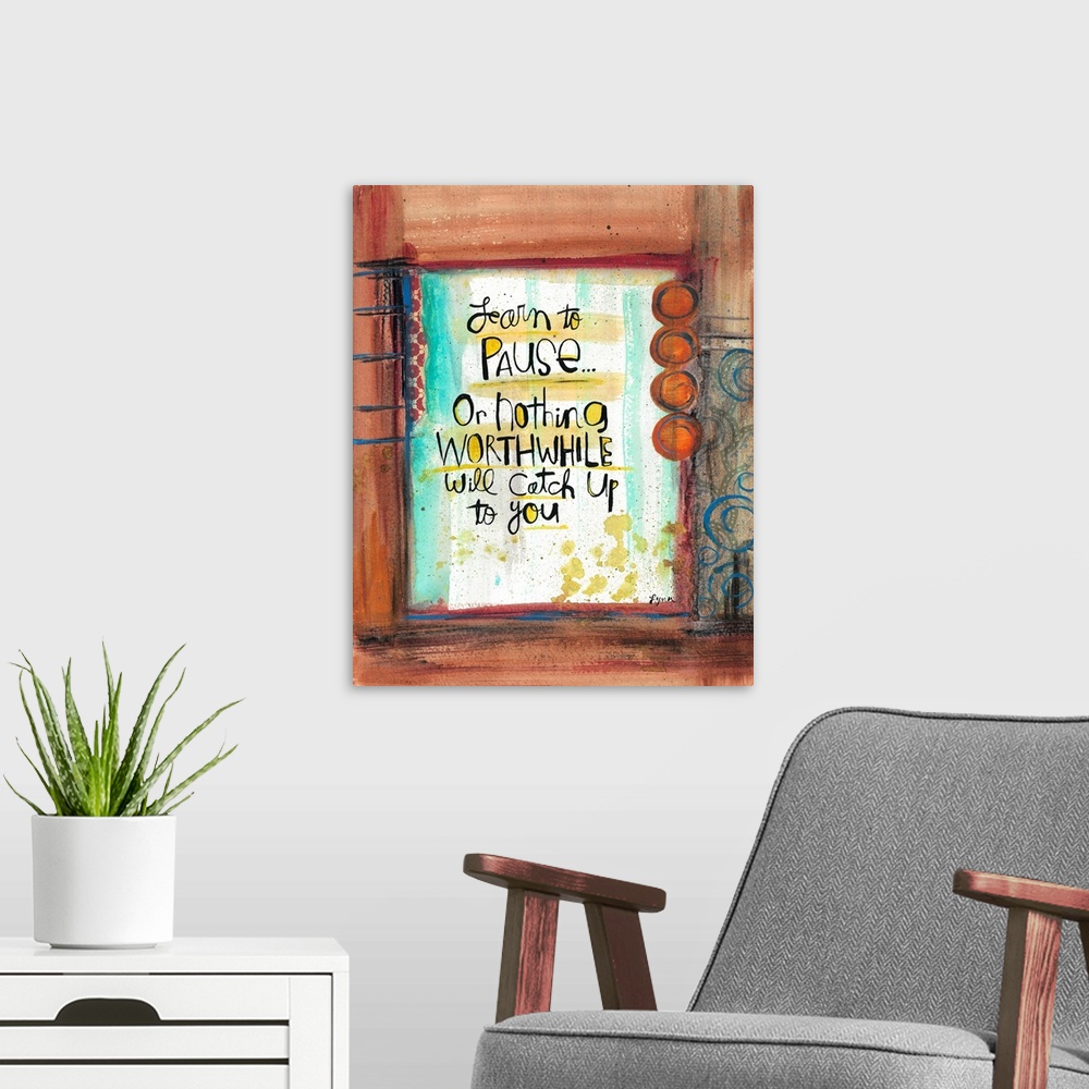 A modern room featuring An inspirational message about learning to take life slow.