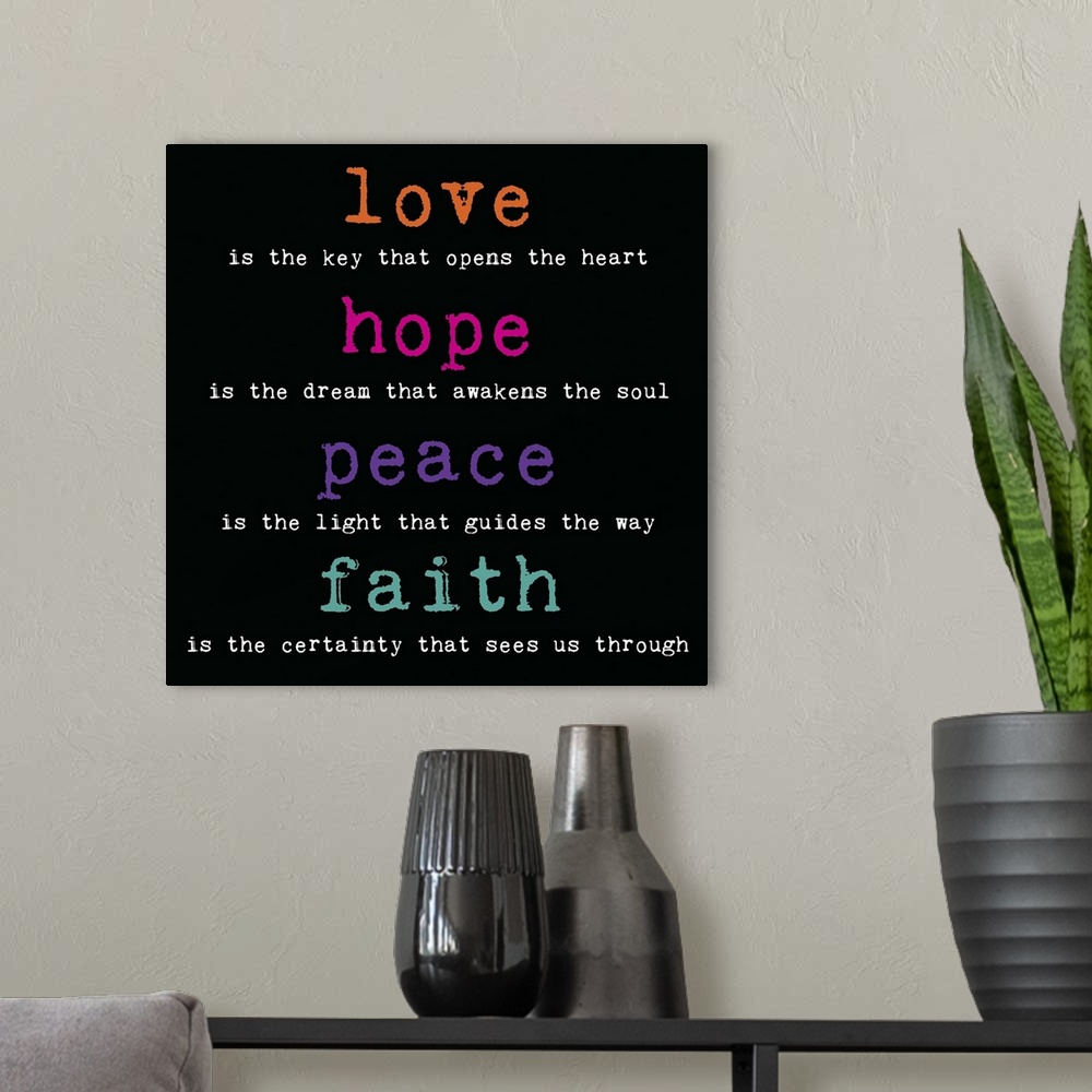 A modern room featuring Love Hope Peace Faith, color on black