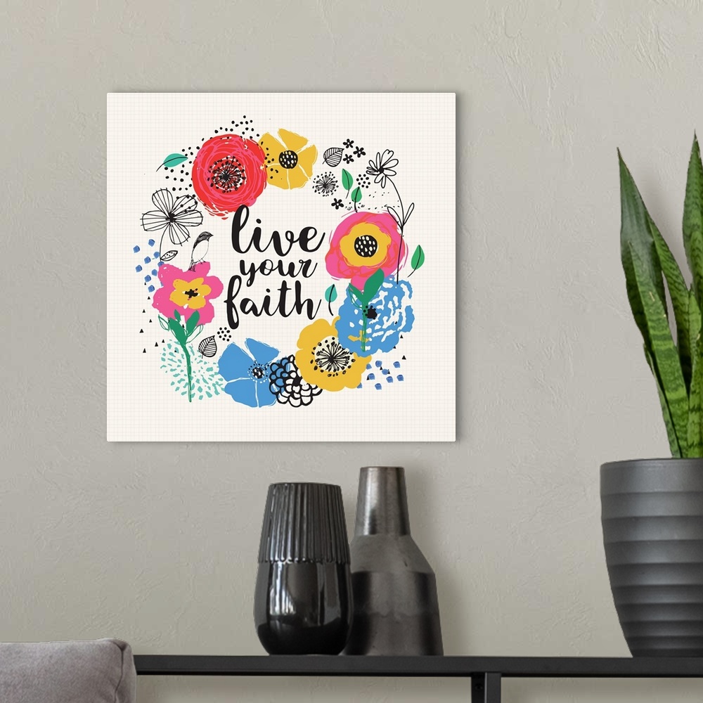 A modern room featuring Inspirational sentiment about faith framed by a wreath of mod flowers.