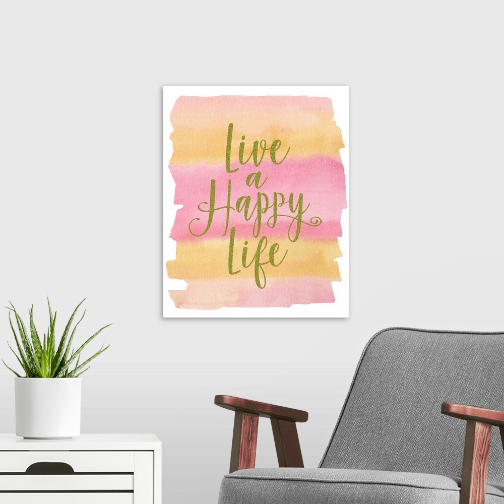 A modern room featuring "Live A Happy Life" with pink and yellow watercolor blush stroke background.