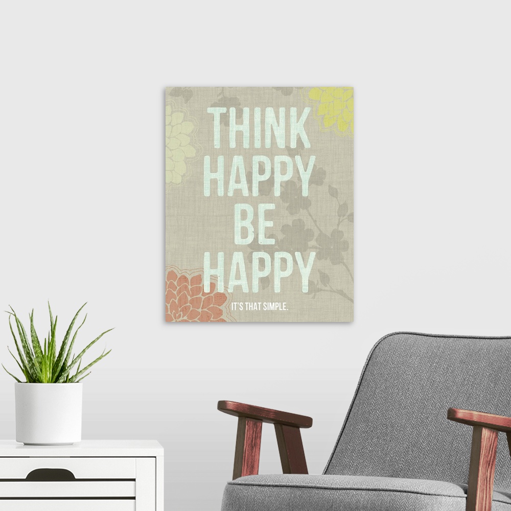 A modern room featuring Think Happy Be Happy, grey