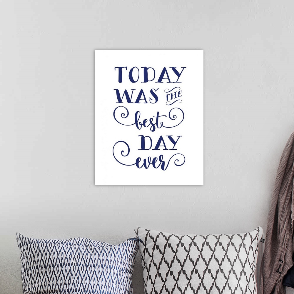 A bohemian room featuring Inspirational decor featuring the words, "Today was the best day ever" in blue text against a whi...