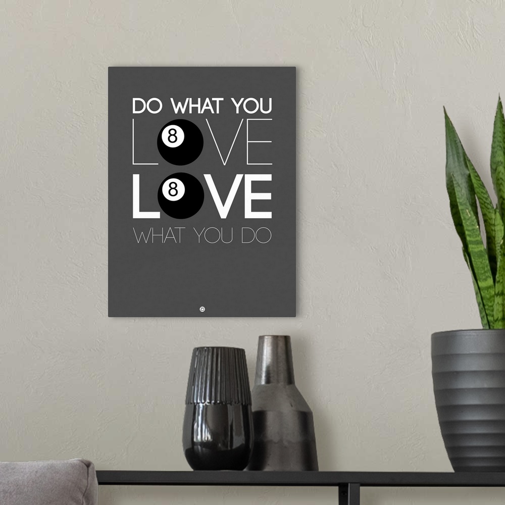 A modern room featuring Do What You Love Love What You Do III