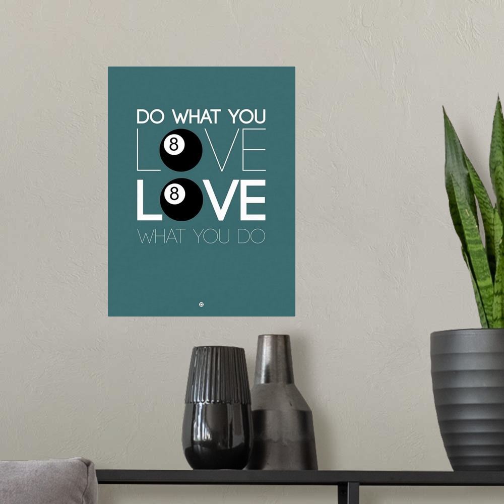 A modern room featuring Do What You Love Love What You Do IV