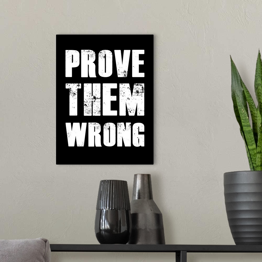 A modern room featuring Prove Them Wrong