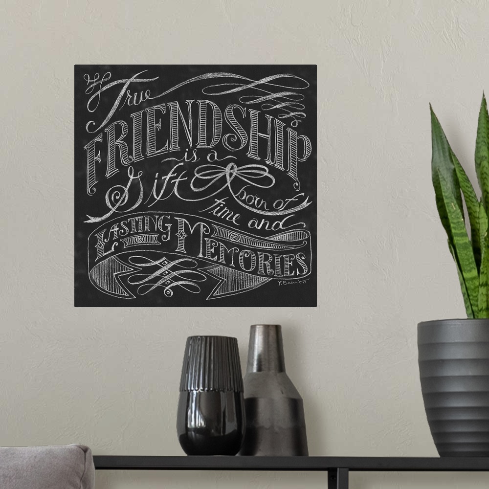 A modern room featuring Typography art of an inspirational quote about friendship, done in a chalkboard art style.