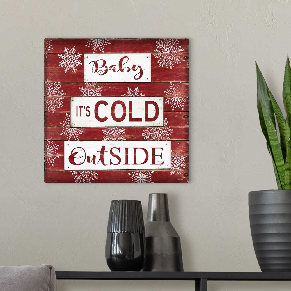 A modern room featuring Baby It's Cold Outside
