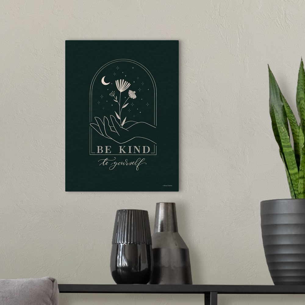 A modern room featuring Be Kind To Yourself