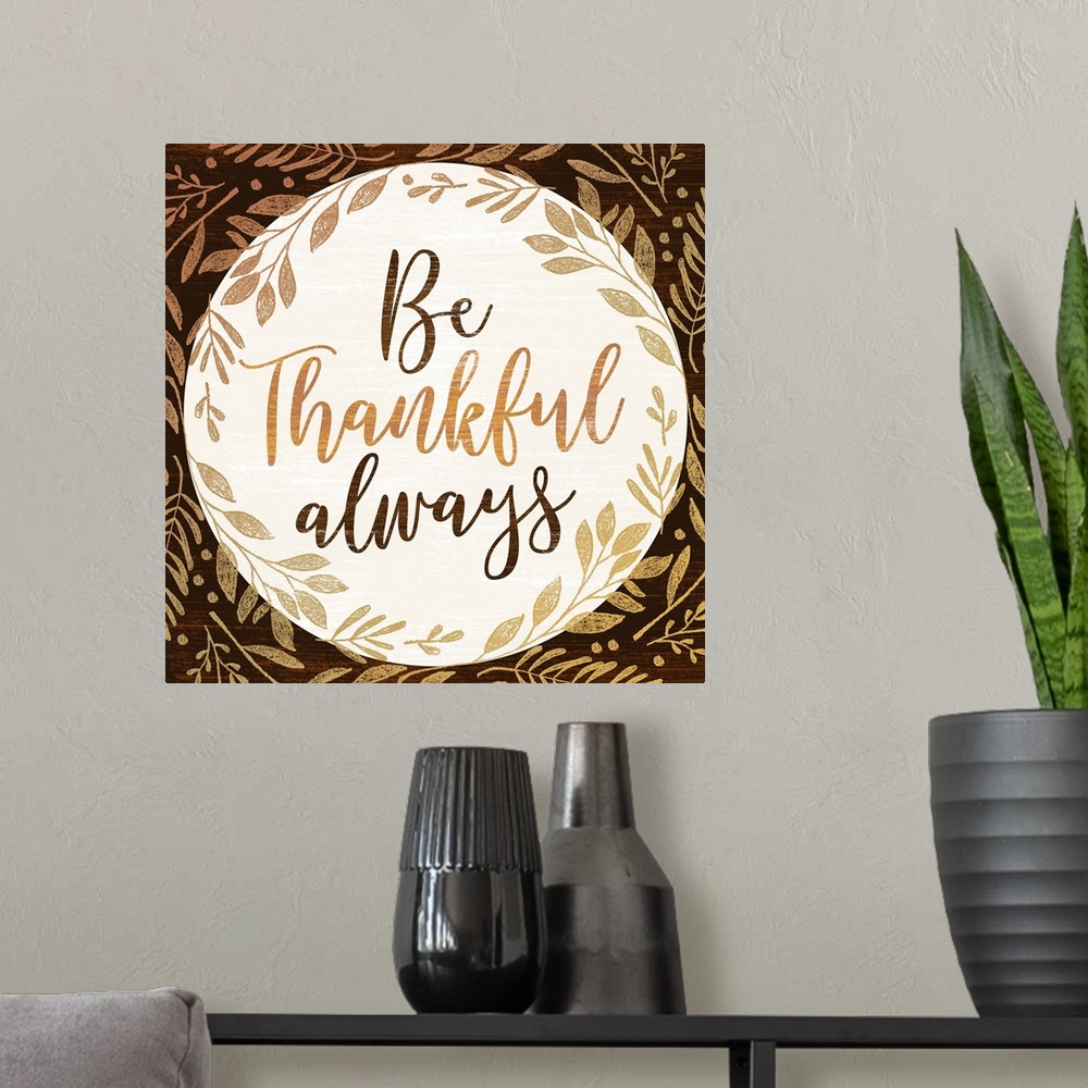 A modern room featuring Be Thankful Always