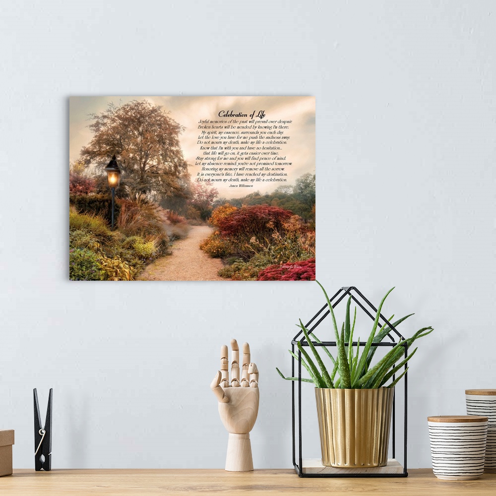 A bohemian room featuring A poem celebrating life for one who has passed over an image of a path through a garden under clo...