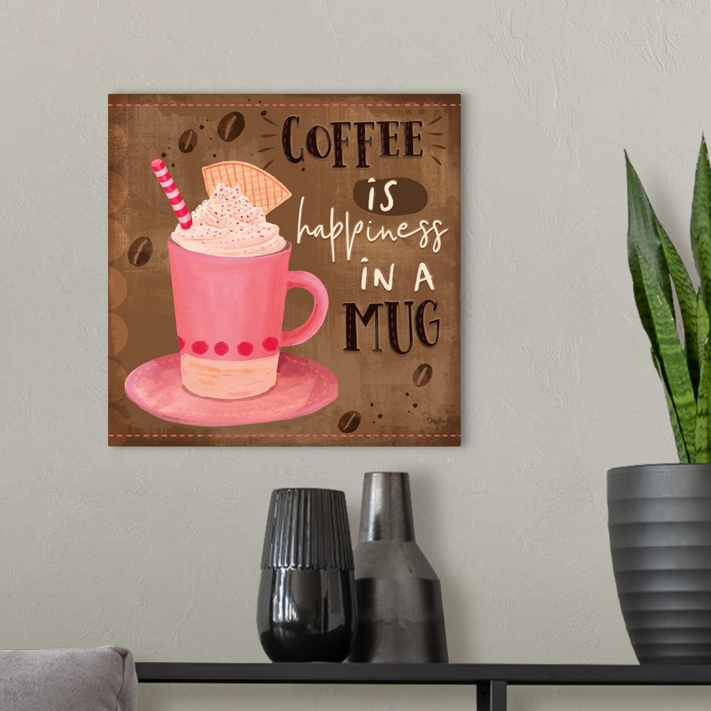 A modern room featuring Coffee is Happiness in a Mug