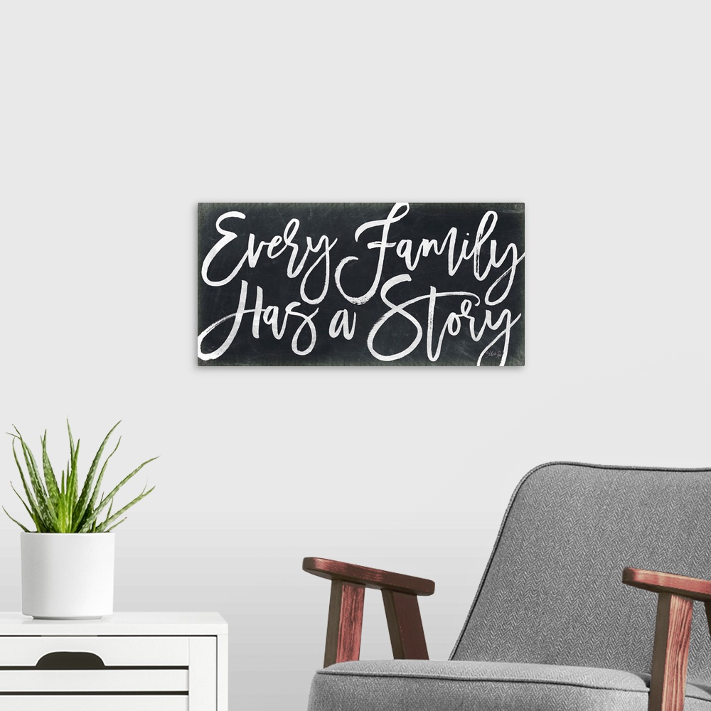 A modern room featuring Every Family Has a Story