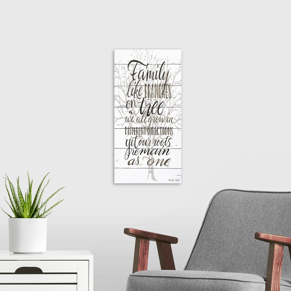 A modern room featuring Digital artwork of distressed wood panels featuring the words: Family like branches on a tree, we...