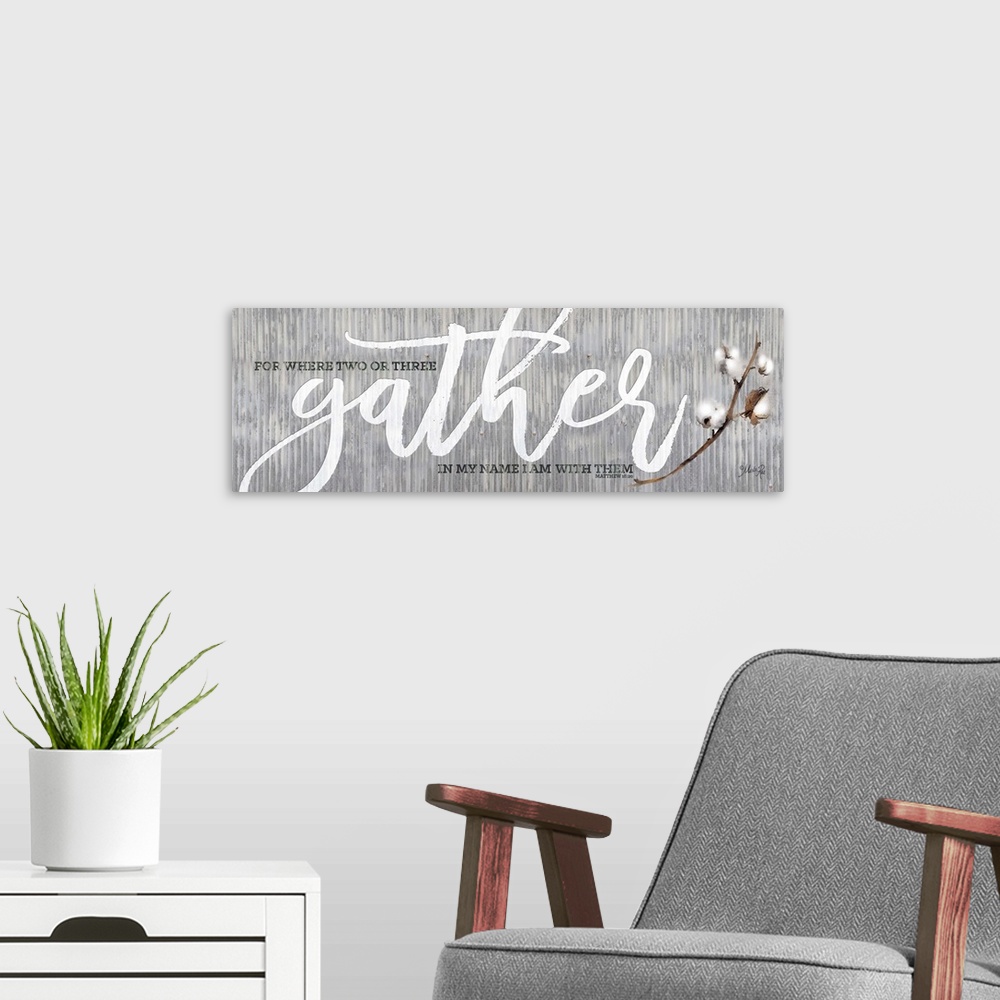 A modern room featuring "For Where Two or Three Gather in My Name I Am With Them.  Matthew 18:20" on a gray distressed me...