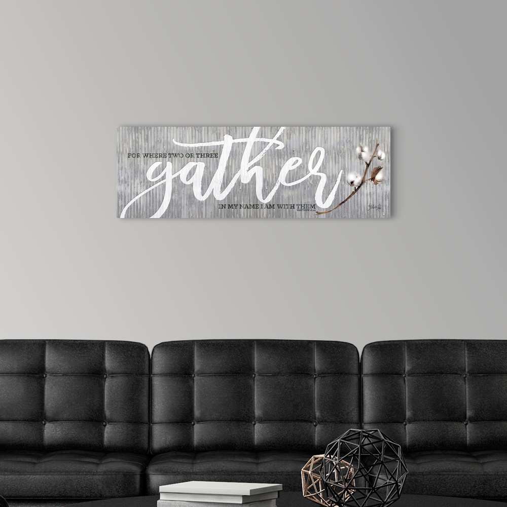 A modern room featuring "For Where Two or Three Gather in My Name I Am With Them.  Matthew 18:20" on a gray distressed me...