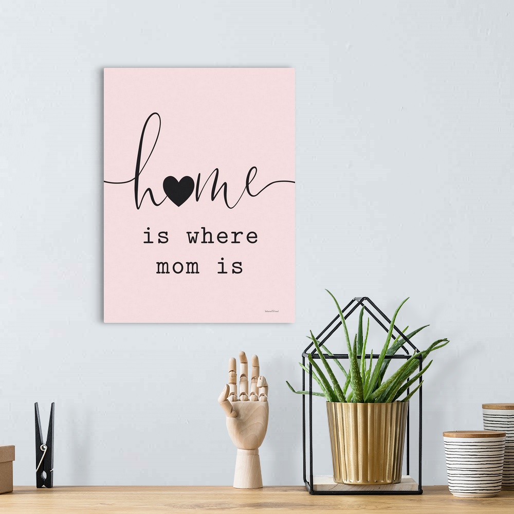 A bohemian room featuring Home Is Where Mom Is