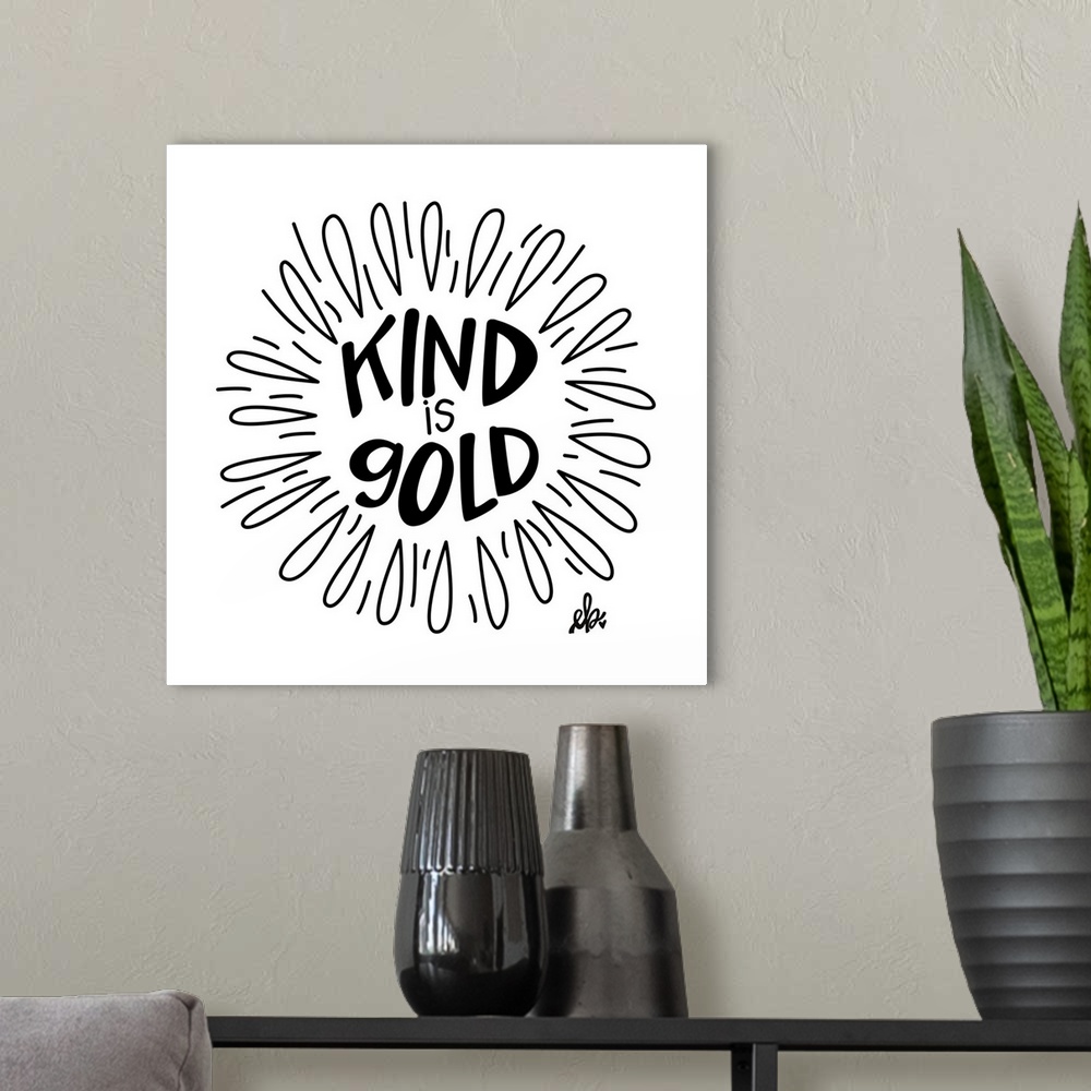 A modern room featuring Kind is Gold