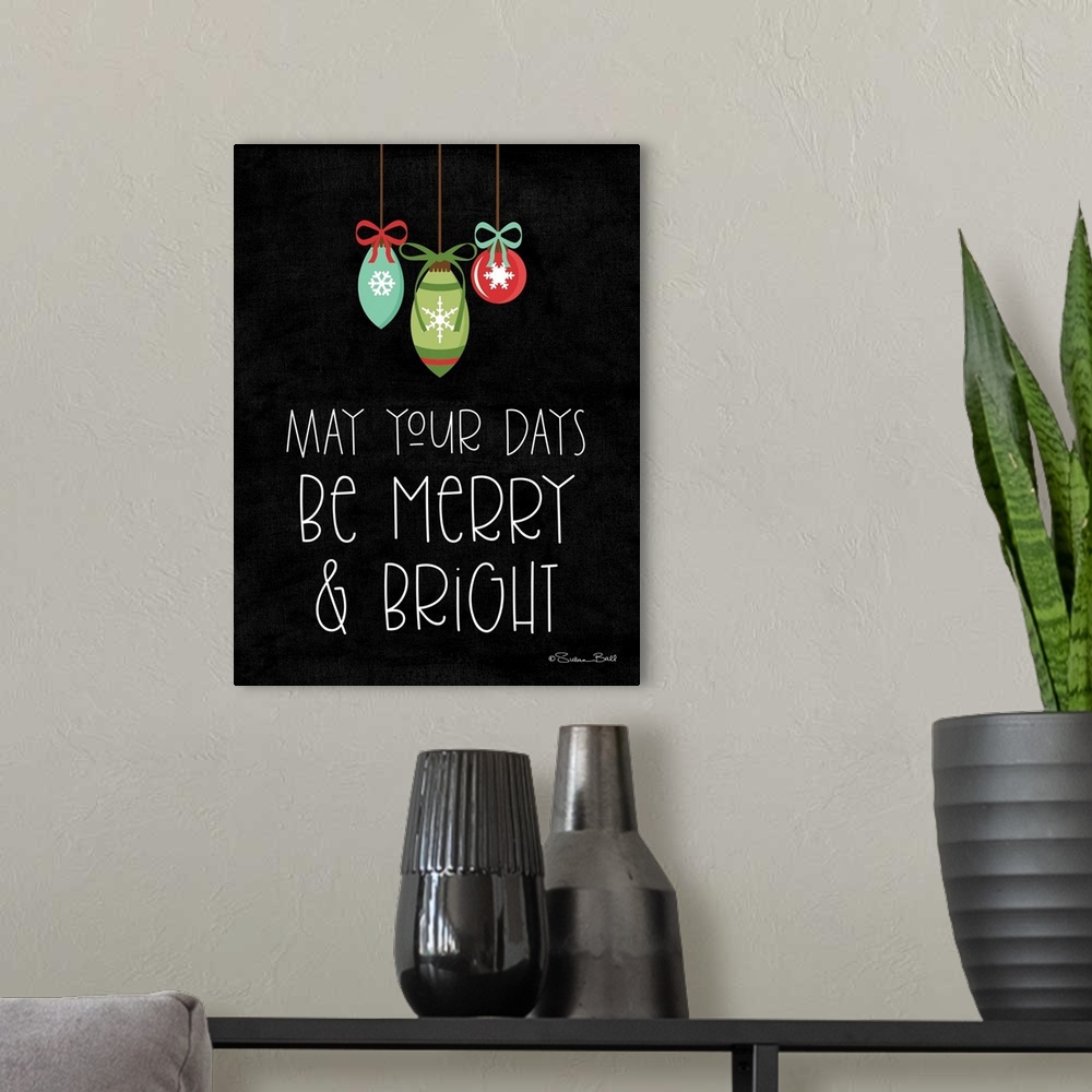 A modern room featuring May Your Days Be Merry & Bright