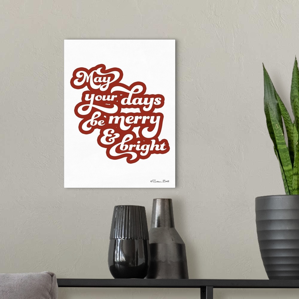 A modern room featuring May Your Days be Merry & Bright