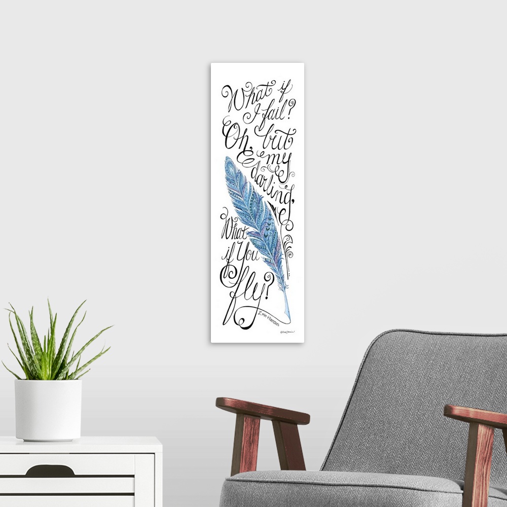 A modern room featuring Vertical handlettered artwork of an inspirational quote, with a blue feather design.